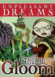 Unpleasant Dreams: Cthulhu Gloom (T.O.S.) -  Atlas Games