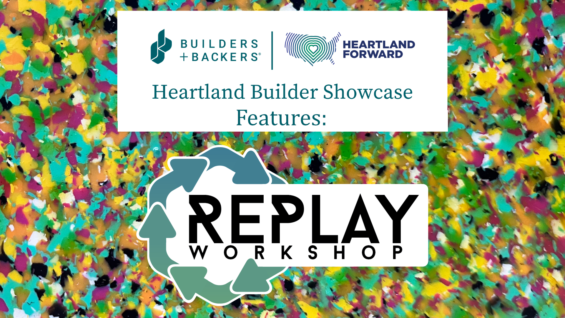 Heartland Builders Showcase Features Replay Workshop
