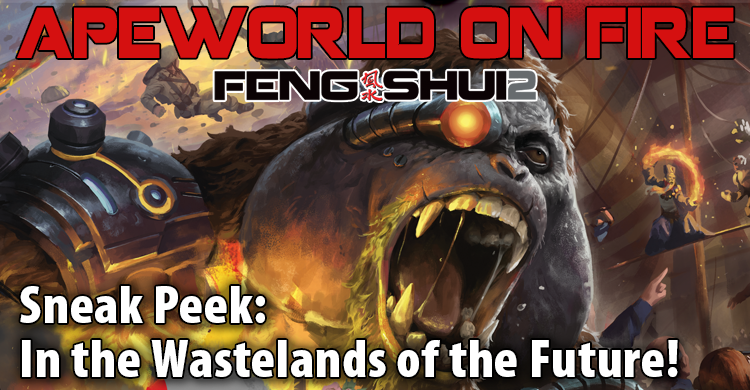 Sneak Peak - Feng Shui: Apeworld on Fire!
